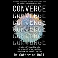 Converge Audiobook by Dr. Catherine Ball