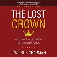 The Lost Crown Audiobook by J. Wilbur Chapman