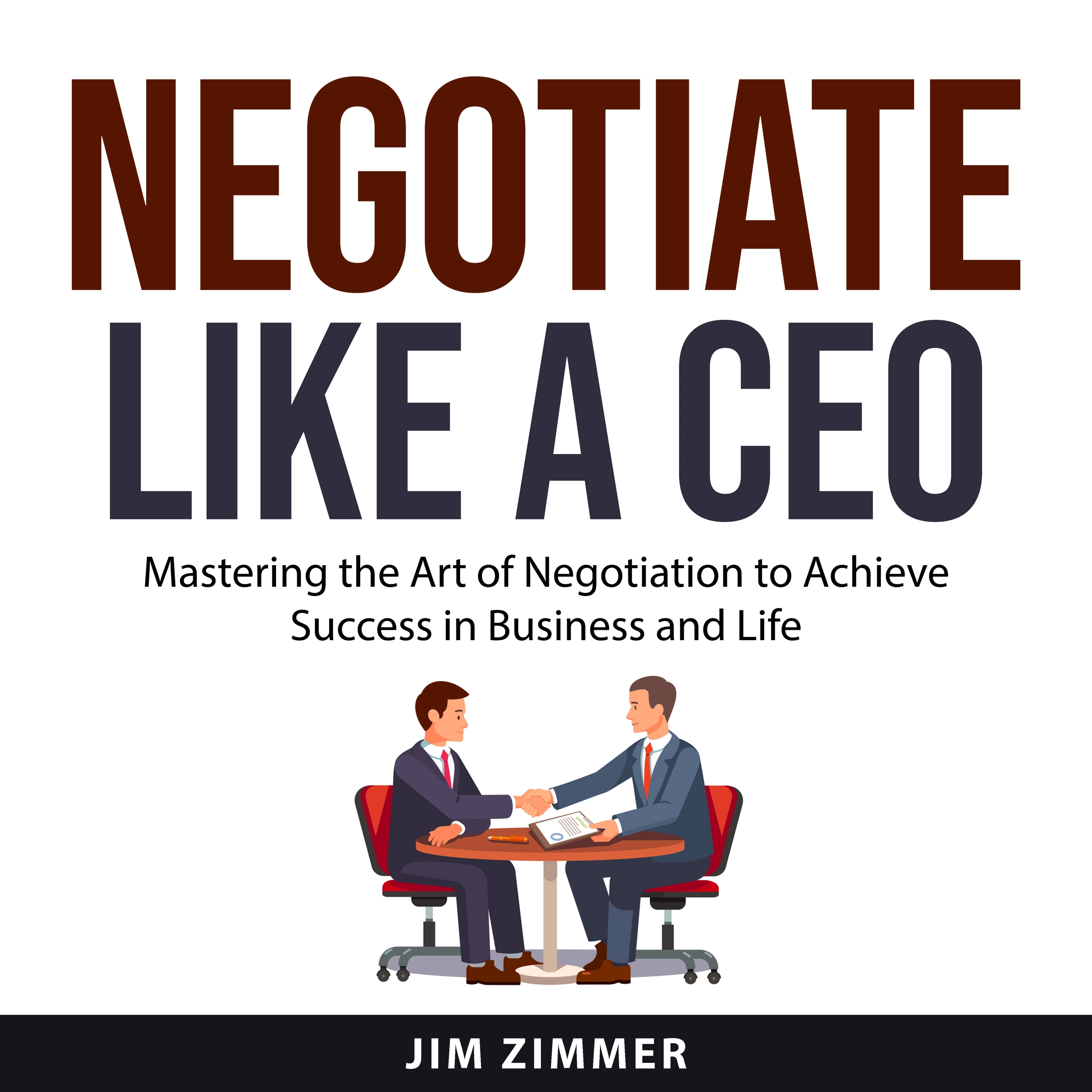 Negotiate Like a CEO by Jim Zimmer Audiobook