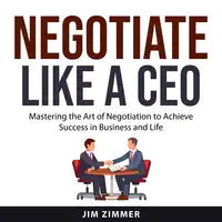 Negotiate Like a CEO Audiobook by Jim Zimmer