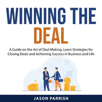 Winning the Deal Audiobook by Jason Parrish