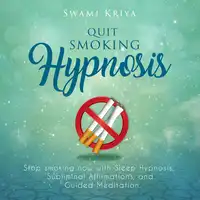 Quit Smoking Hypnosis Audiobook by Swami Kriya