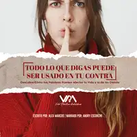 Todo lo que digas puede ser usado en tu contra Audiobook by Alex Marcos