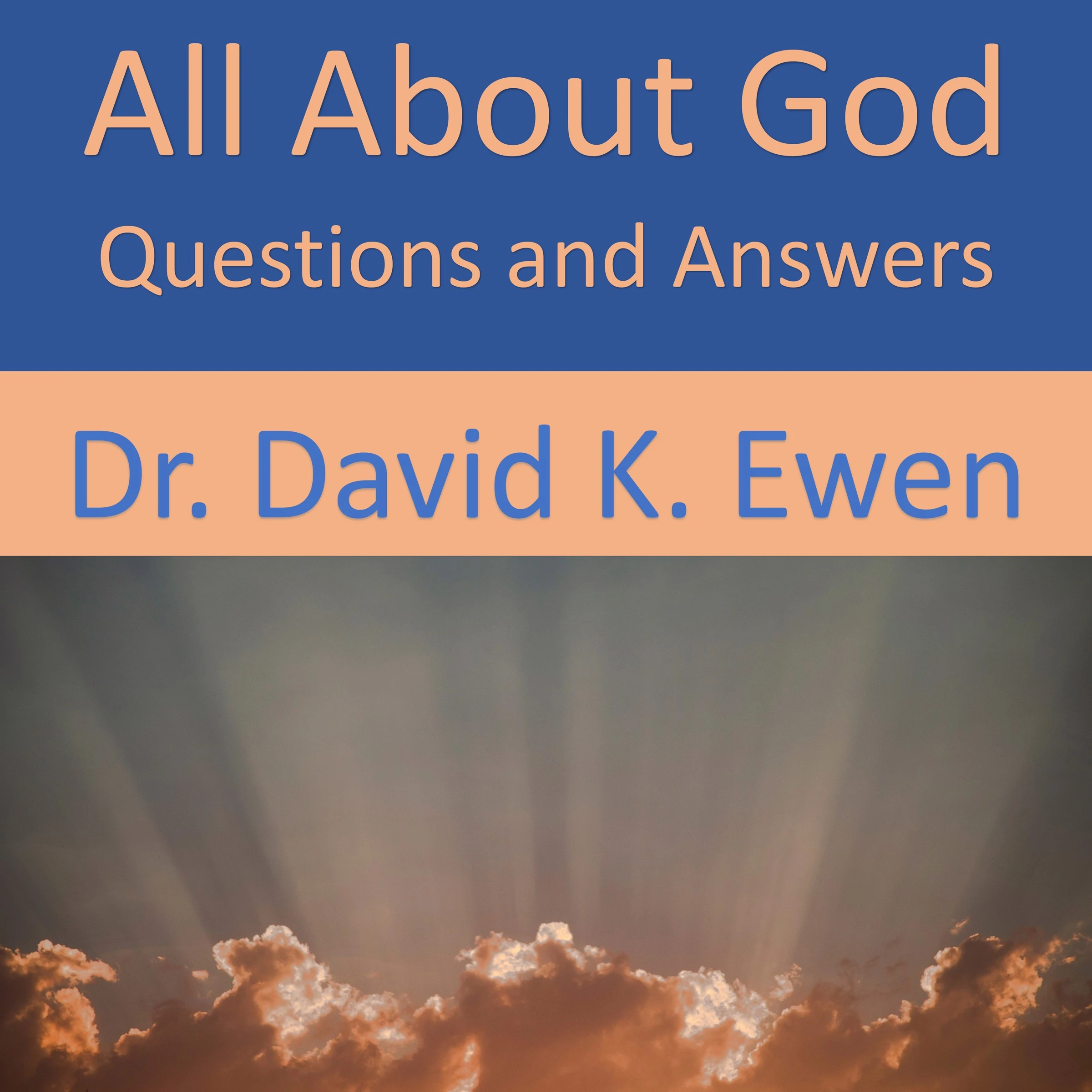 All About God by Dr. David K. Ewen