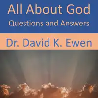 All About God Audiobook by Dr. David K. Ewen