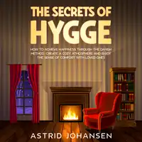 The Secrets of Hygge Audiobook by Astrid Johansen