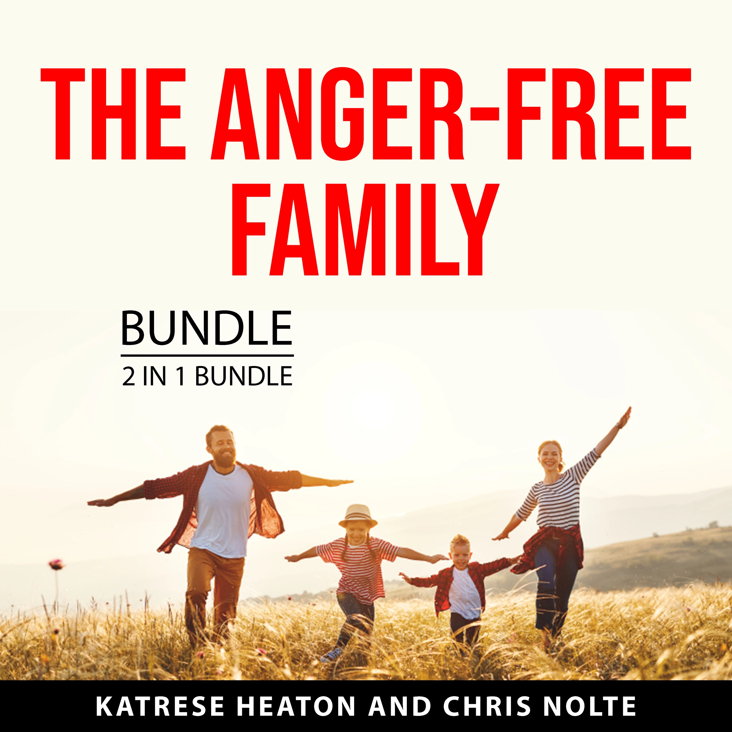 The Anger-Free Family Bundle, 2 in 1 Bundle Audiobook by Chris Nolte