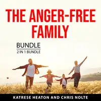 The Anger-Free Family Bundle, 2 in 1 Bundle Audiobook by Chris Nolte