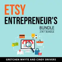 Etsy Entrepreneur's Bundle, 2 in 1 Bundle Audiobook by Cindy Drivers