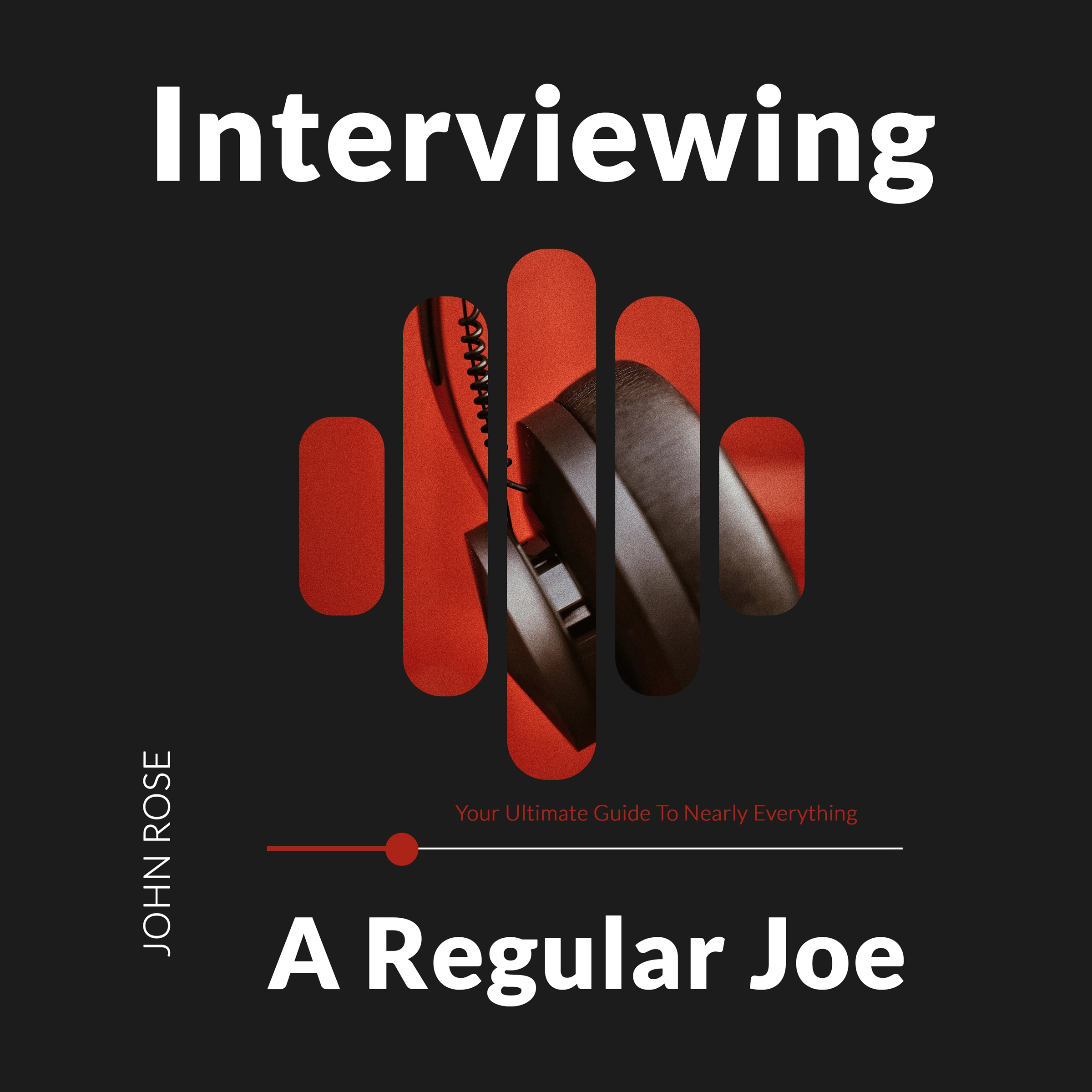 Interviewing a Regular Joe by John Rose Audiobook