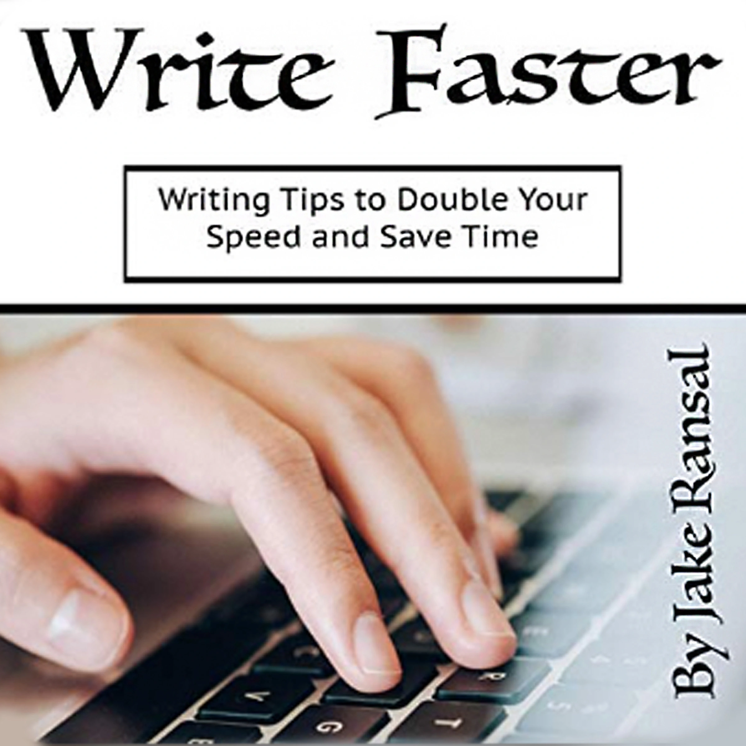 Write Faster by Jake Ransal Audiobook