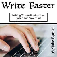 Write Faster Audiobook by Jake Ransal