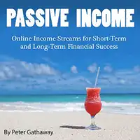 Passive Income Audiobook by Peter Gathaway