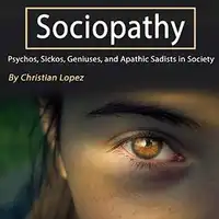 Sociopathy Audiobook by Christian Lopez