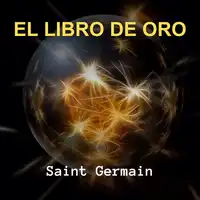 El Libro de Oro Audiobook by Saint Germain