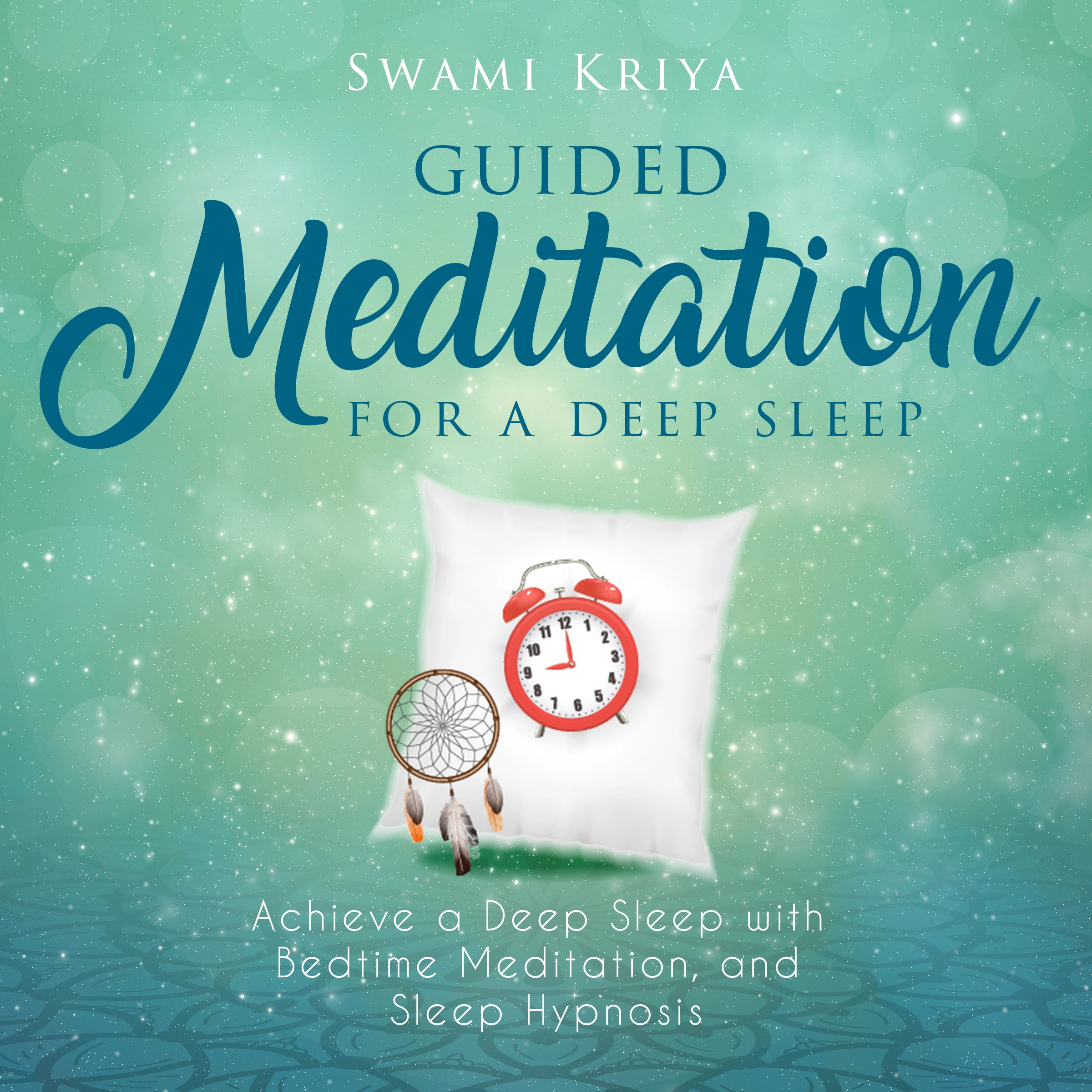 Guided Meditation For A Deep Sleep Audiobook by Swami Kriya