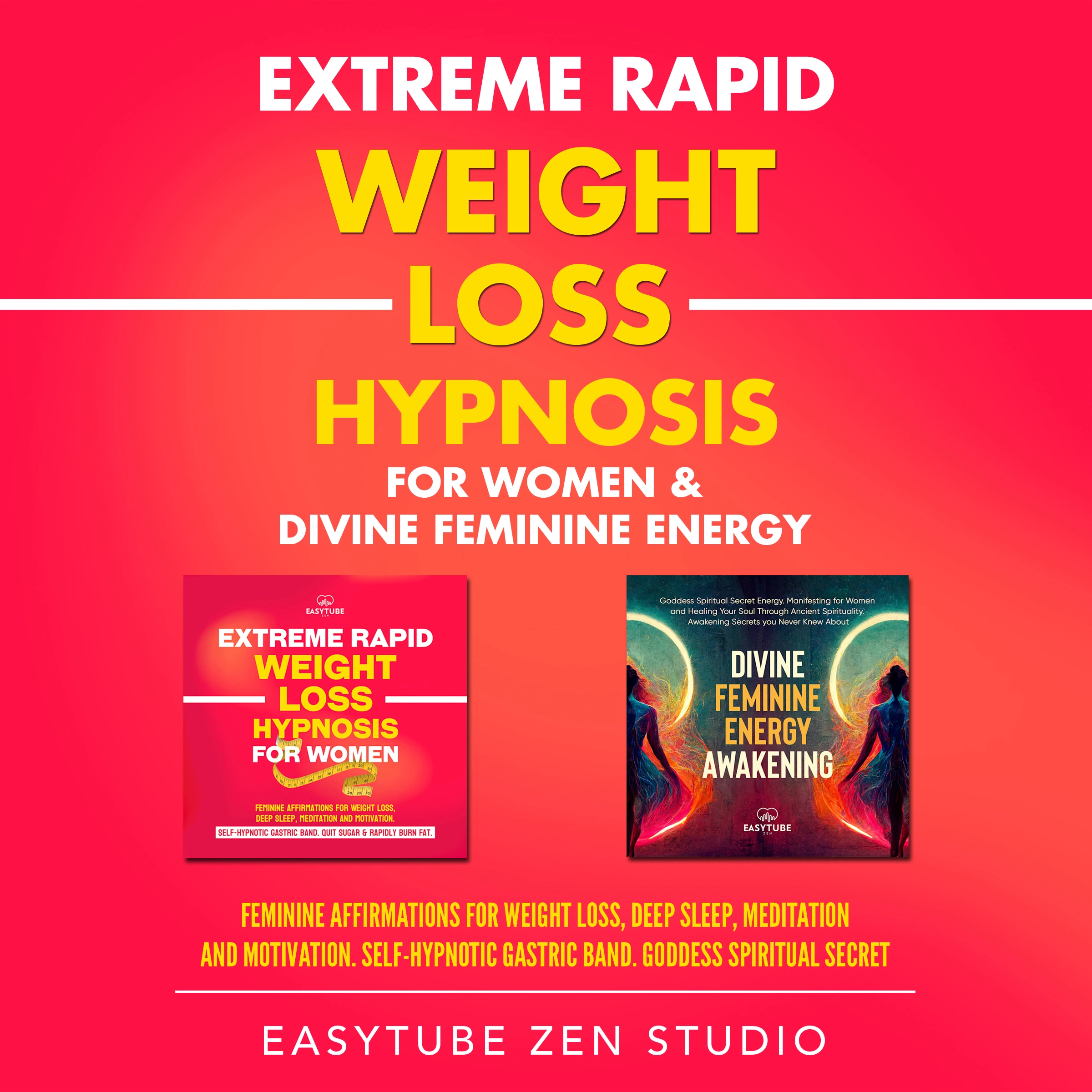 Extreme Rapid Weight Loss Hypnosis for Women & Divine Feminine Energy Audiobook by EasyTube Zen Studio