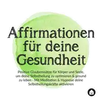 Affirmationen für deine Gesundheit Audiobook by Haus der Affirmationen