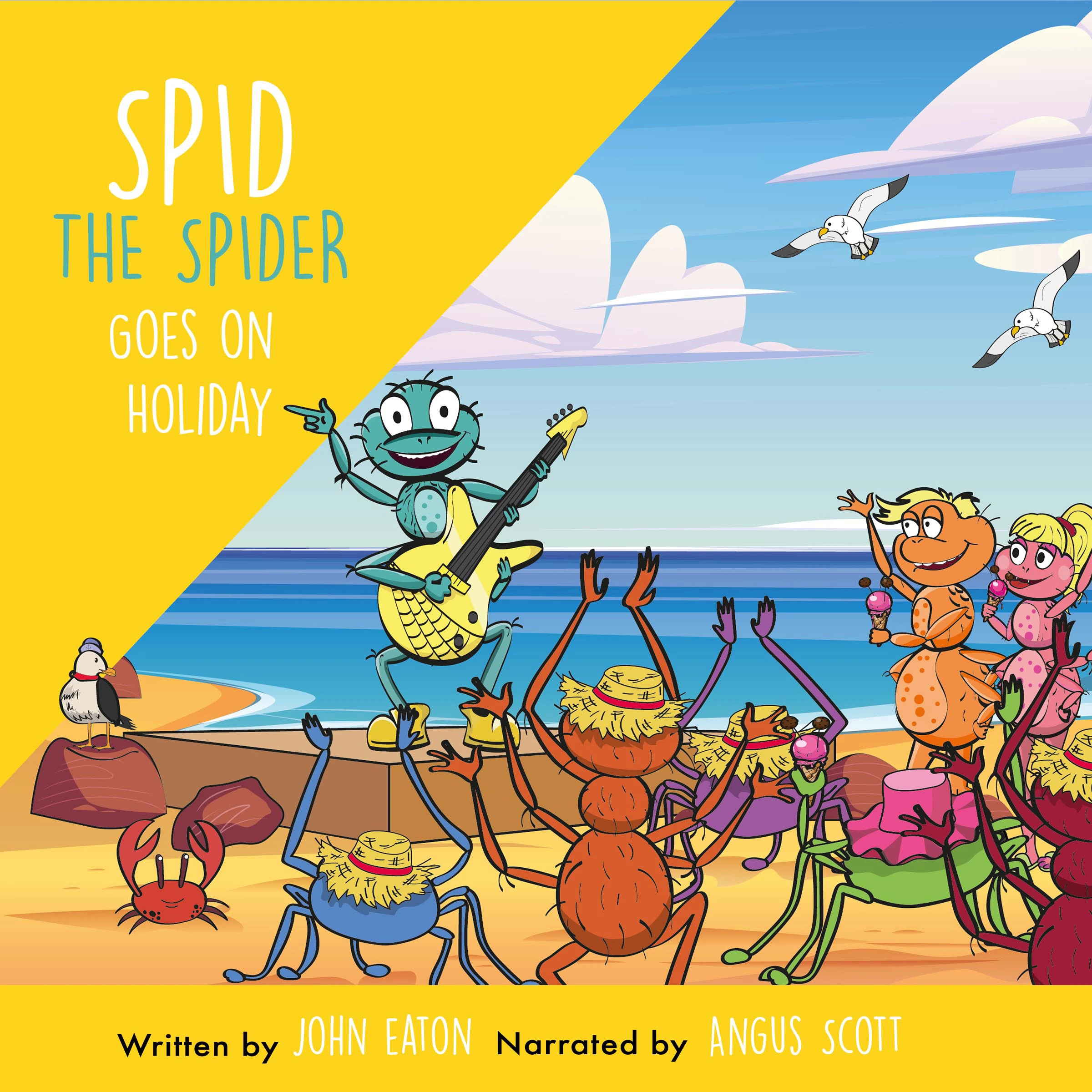 Spid the Spider Goes on Holiday by John Eaton Audiobook