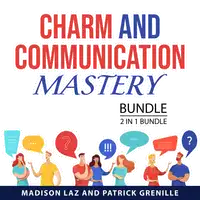 Charm and Communication Mastery Bundle, 2 in 1 Bundle Audiobook by Patrick Grenille