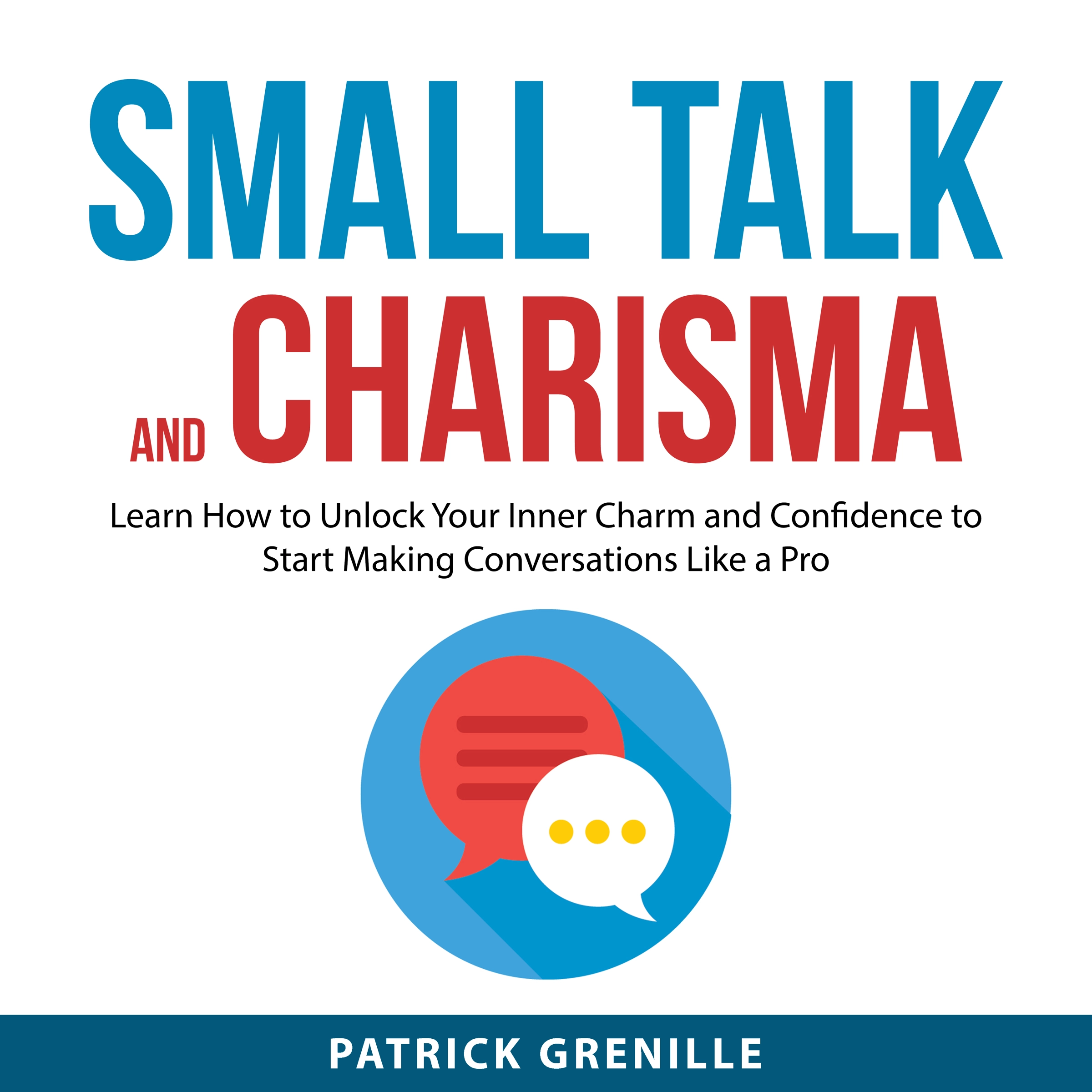Small Talk and Charisma Audiobook by Patrick Grenille