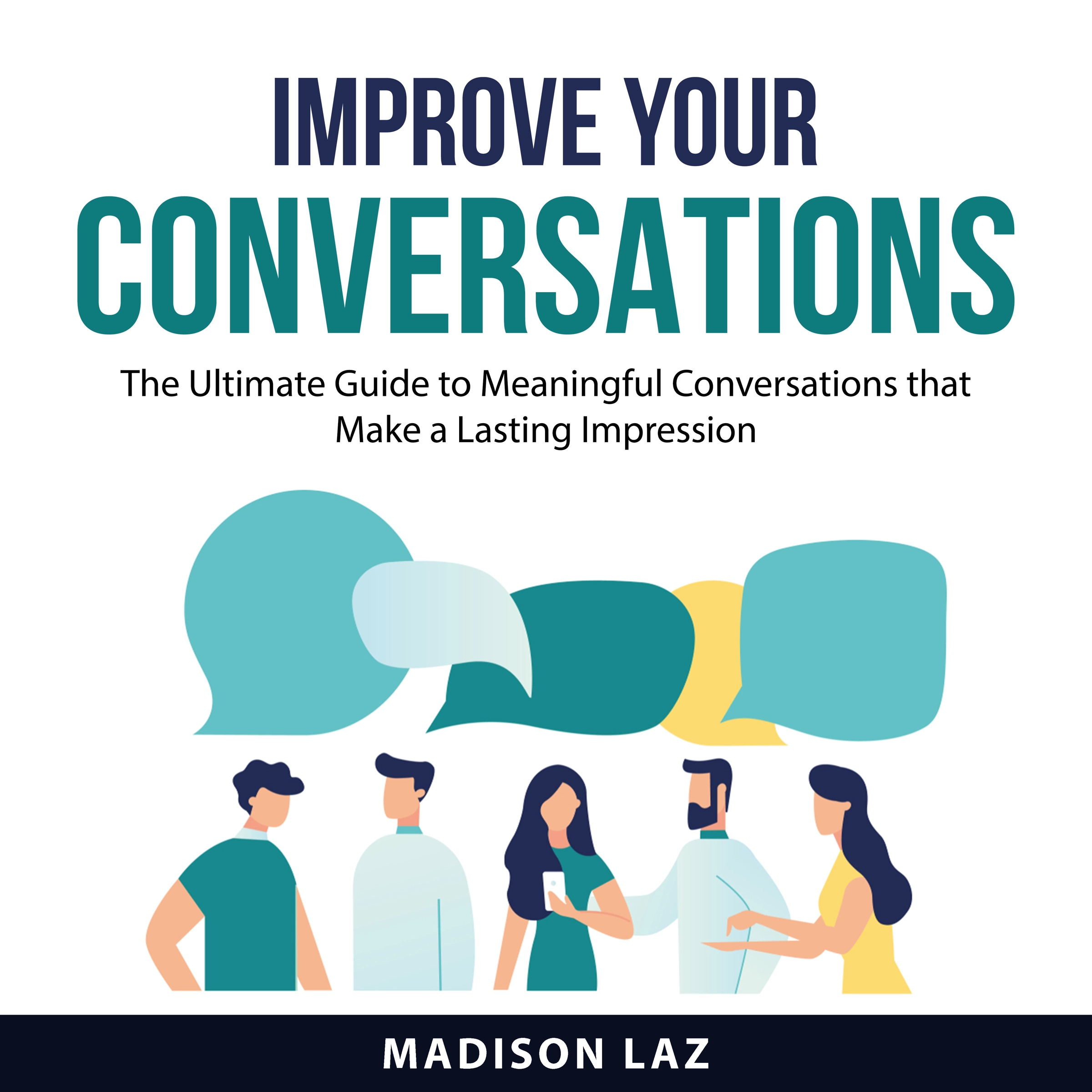 Improve Your Conversations Audiobook by Madison Laz