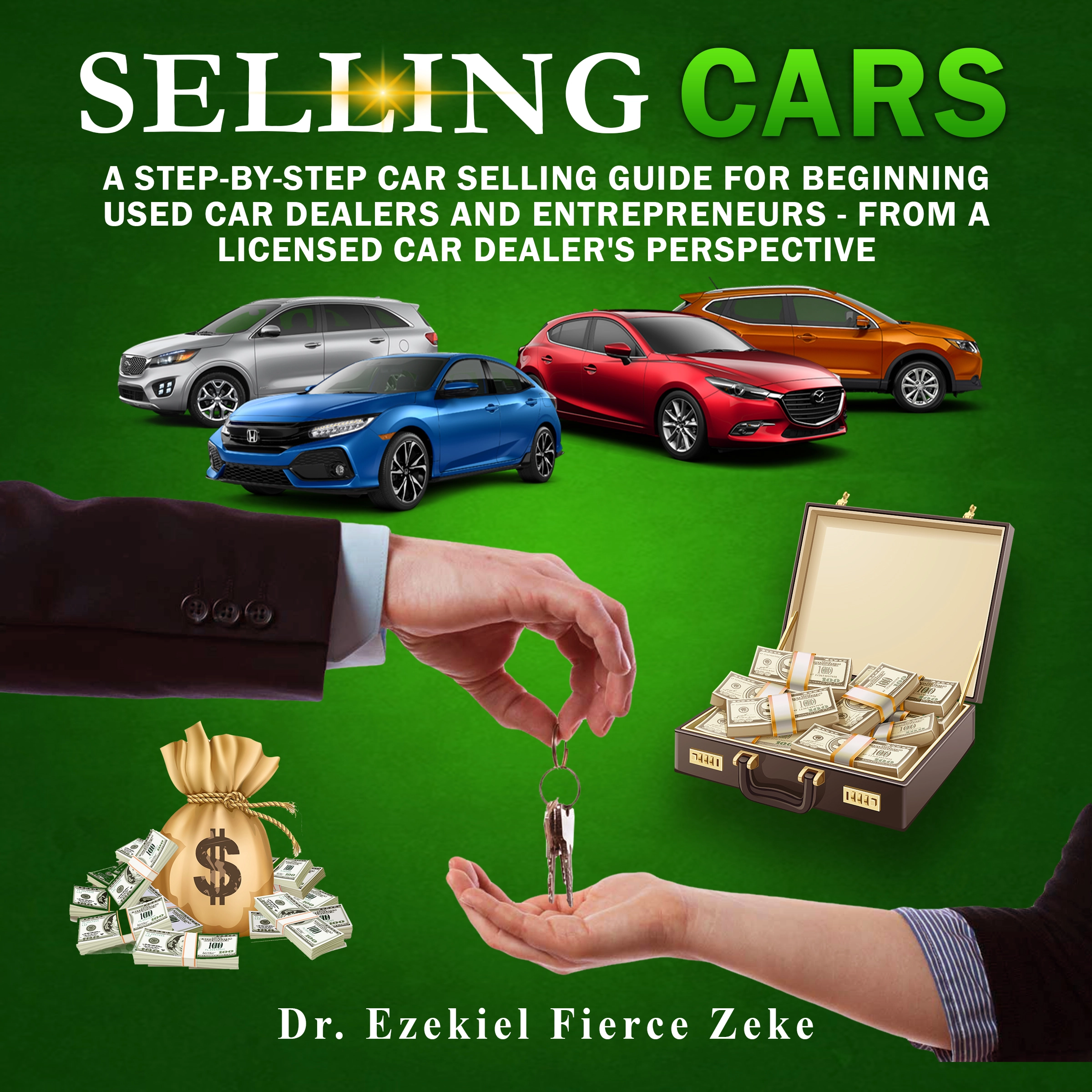 Selling Cars Audiobook by Dr. Ezekiel Fierce Zeke