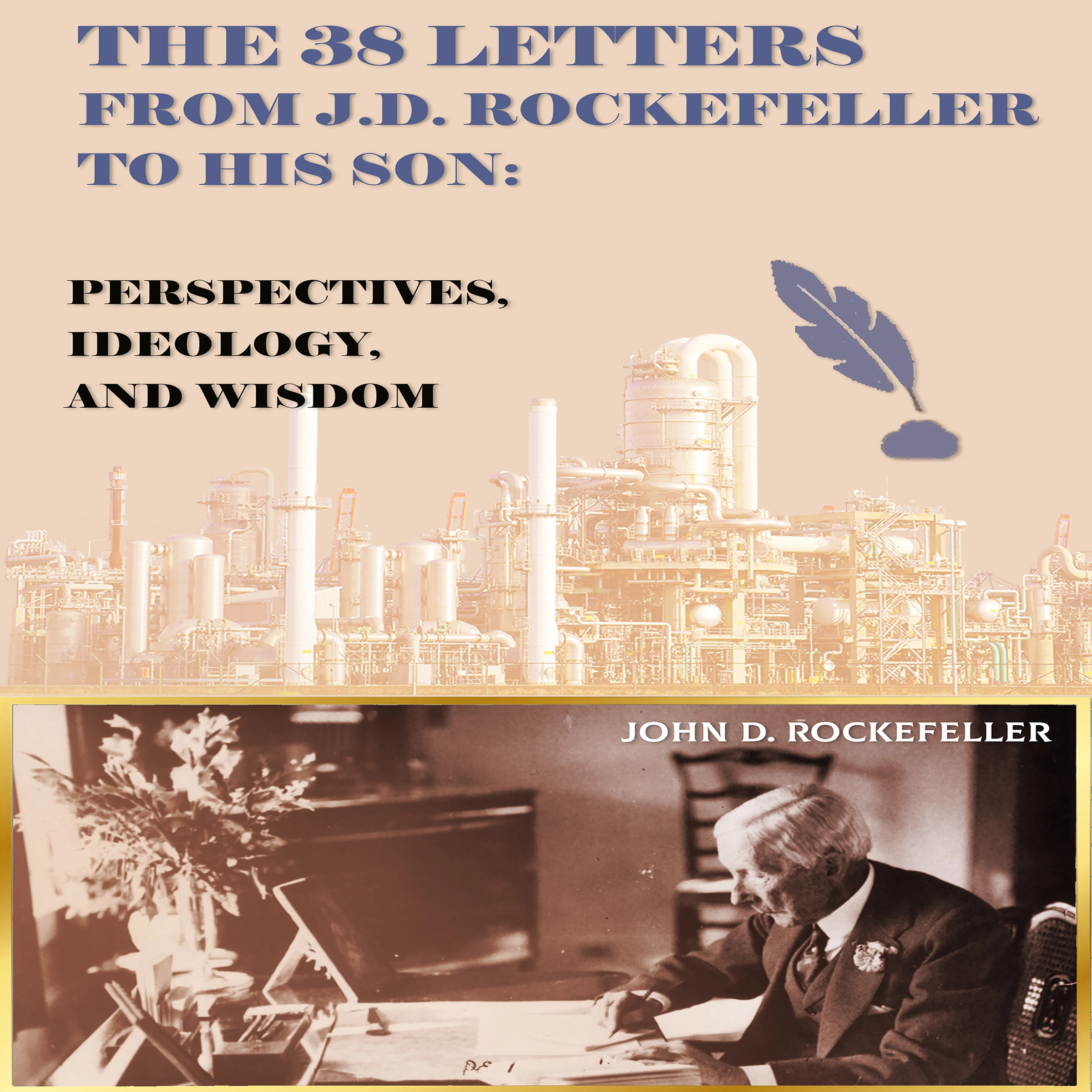 The 38 Letters from J.D. Rockefeller to his son by J. D. Rockefeller Audiobook