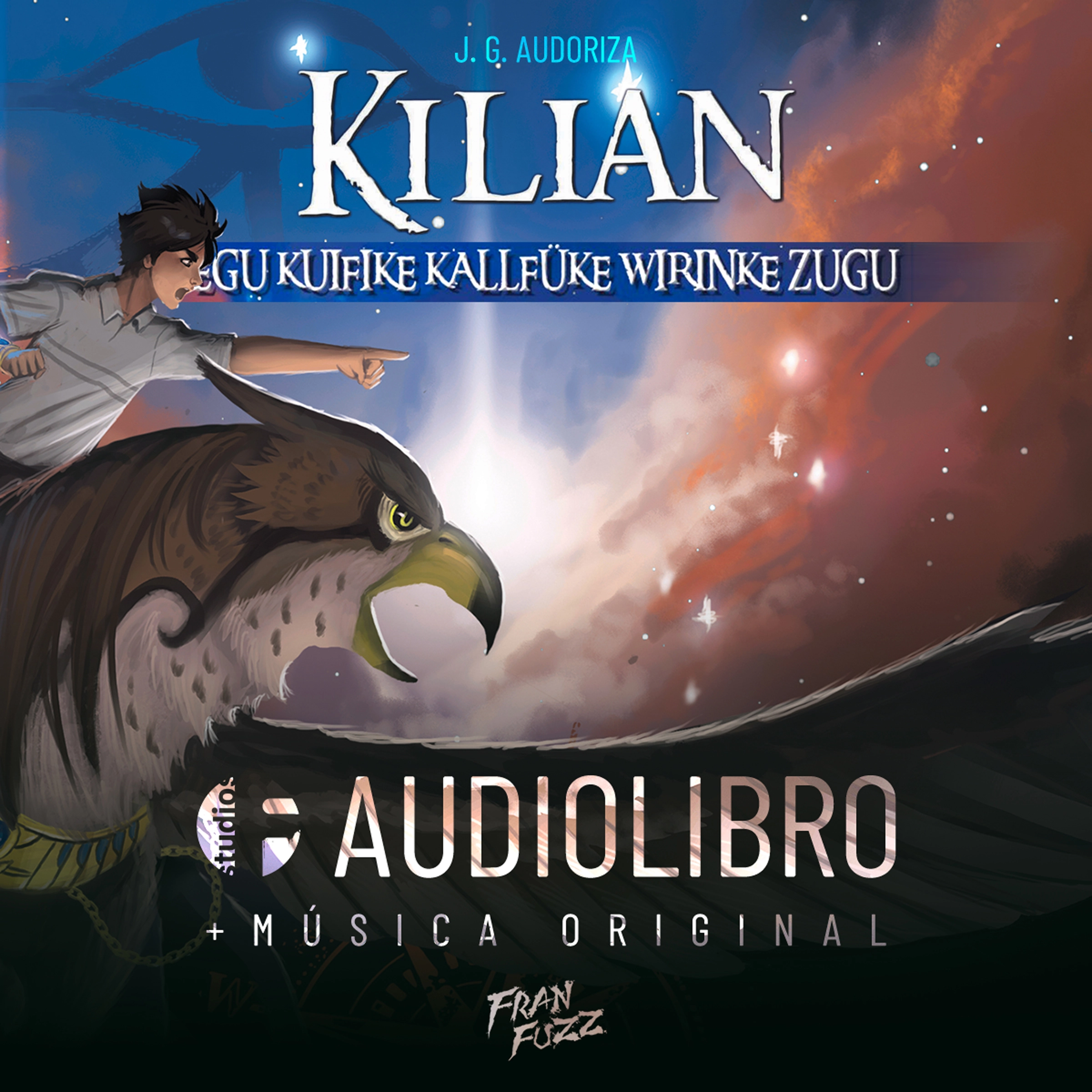 Kilian egu Kuifike Kallfüke Wirinke Zugu Audiobook by JG Audoriza