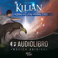 Kilian egu Kuifike Kallfüke Wirinke Zugu Audiobook by JG Audoriza