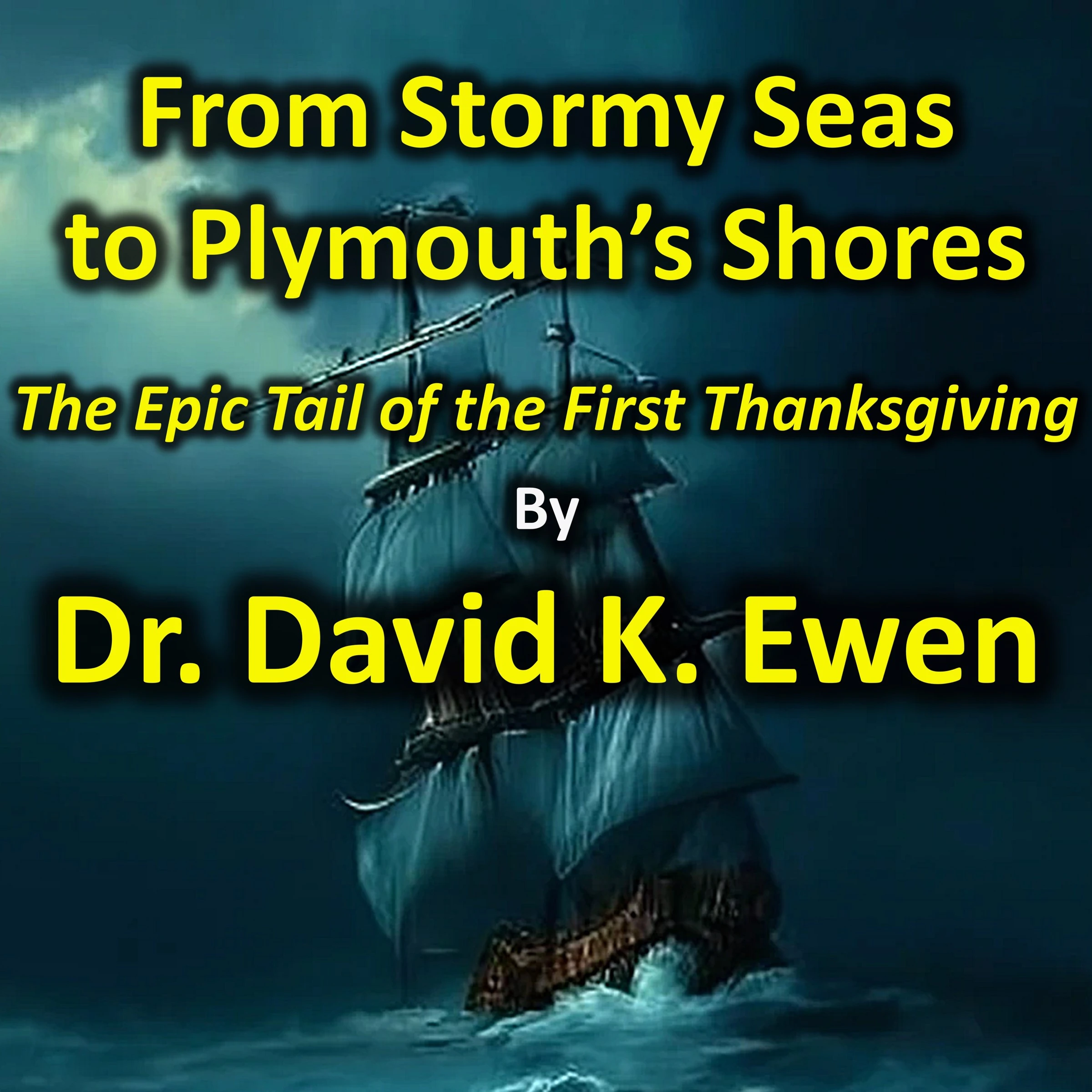 From Stormy Seas to Plymouth's Shores by Dr. David K. Ewen Audiobook