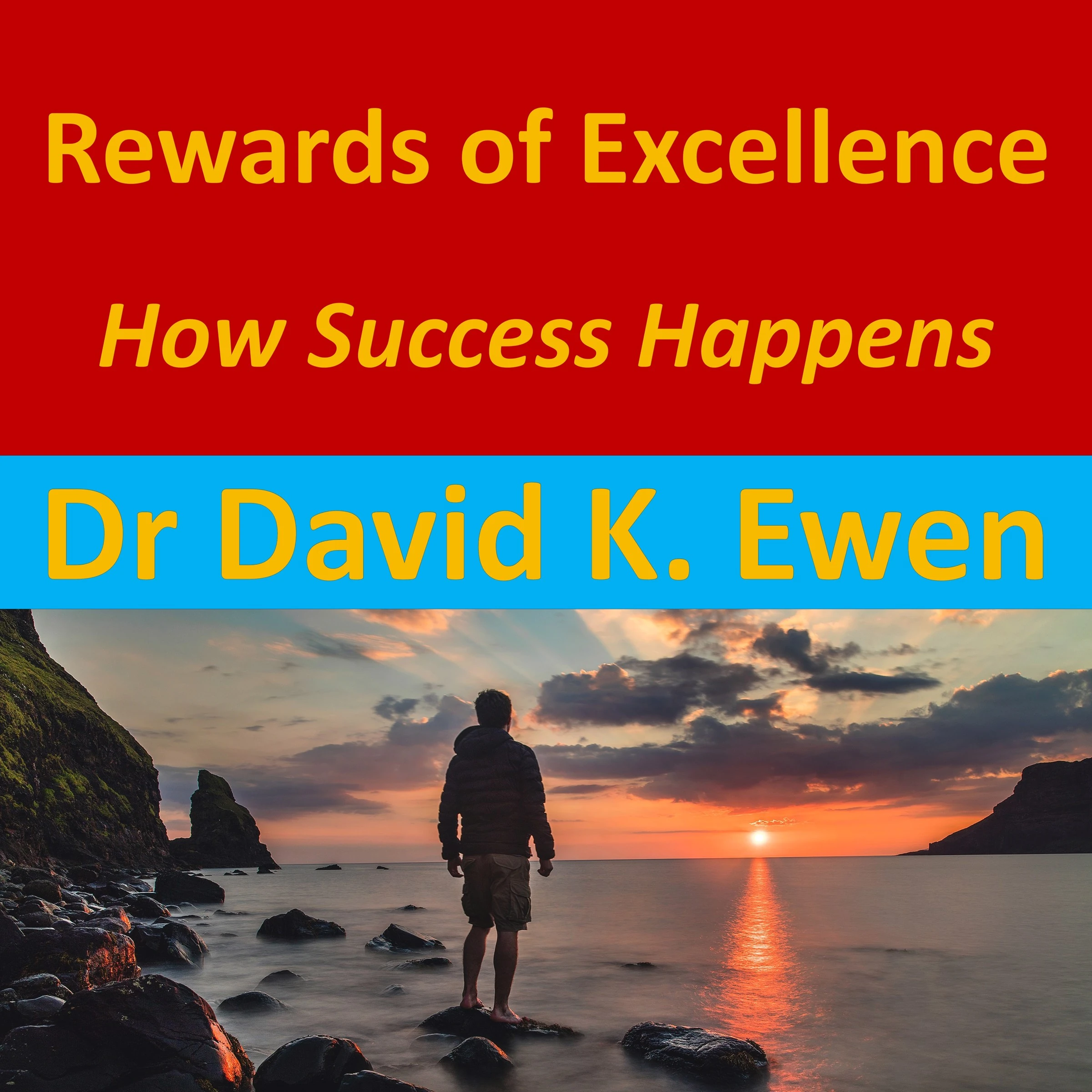 Rewards of Excellence by Dr. David K. Ewen Audiobook