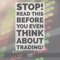 STOP! Read This Before You Even THINK About Trading! Audiobook by Ryder Knight