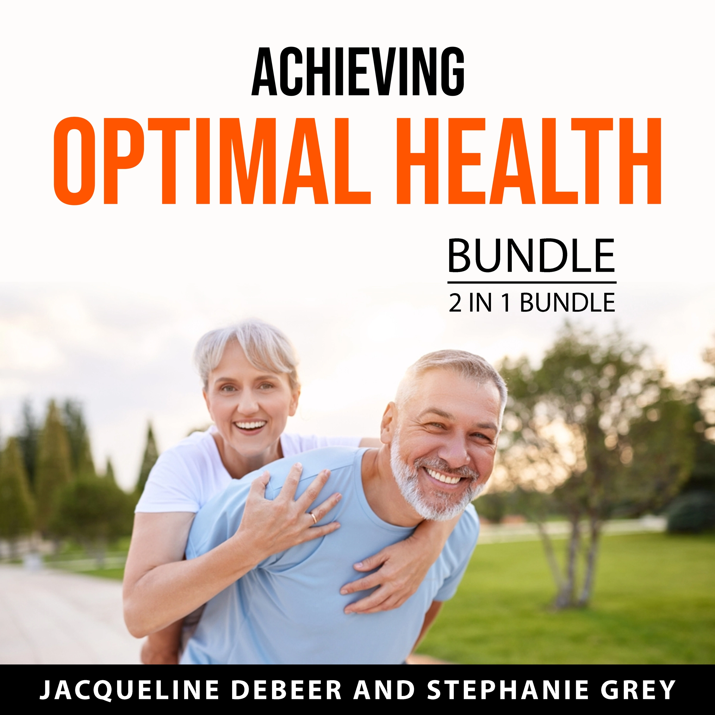 Achieving Optimal Health Bundle, 2 in 1 Bundle Audiobook by Stephanie Grey