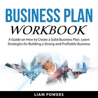 Business Plan Workbook Audiobook by Liam Powers