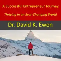 A Successful Entrepreneur Journey Audiobook by Dr. David K. Ewen