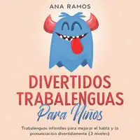 Divertidos trabalenguas para niños Audiobook by Ana Ramos