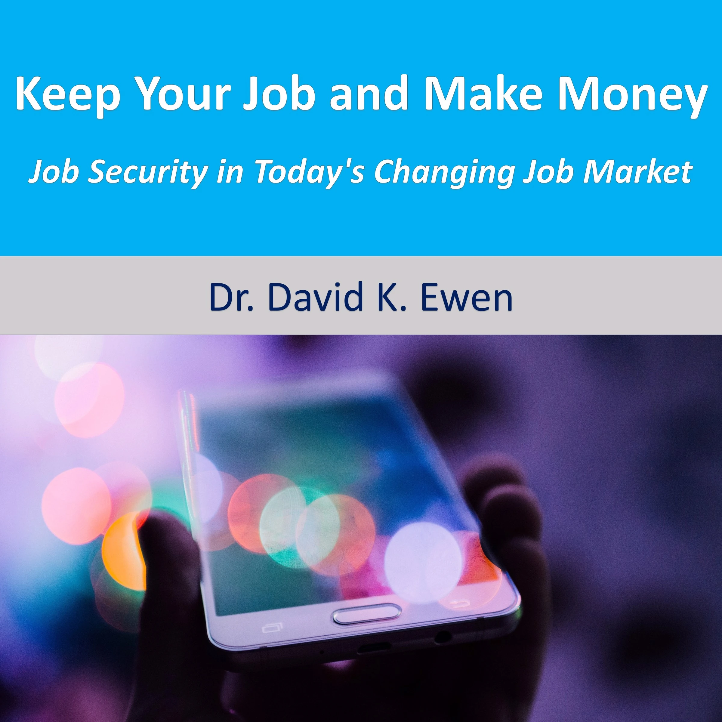 Keep Your Job and Make Money Audiobook by Dr. David K. Ewen