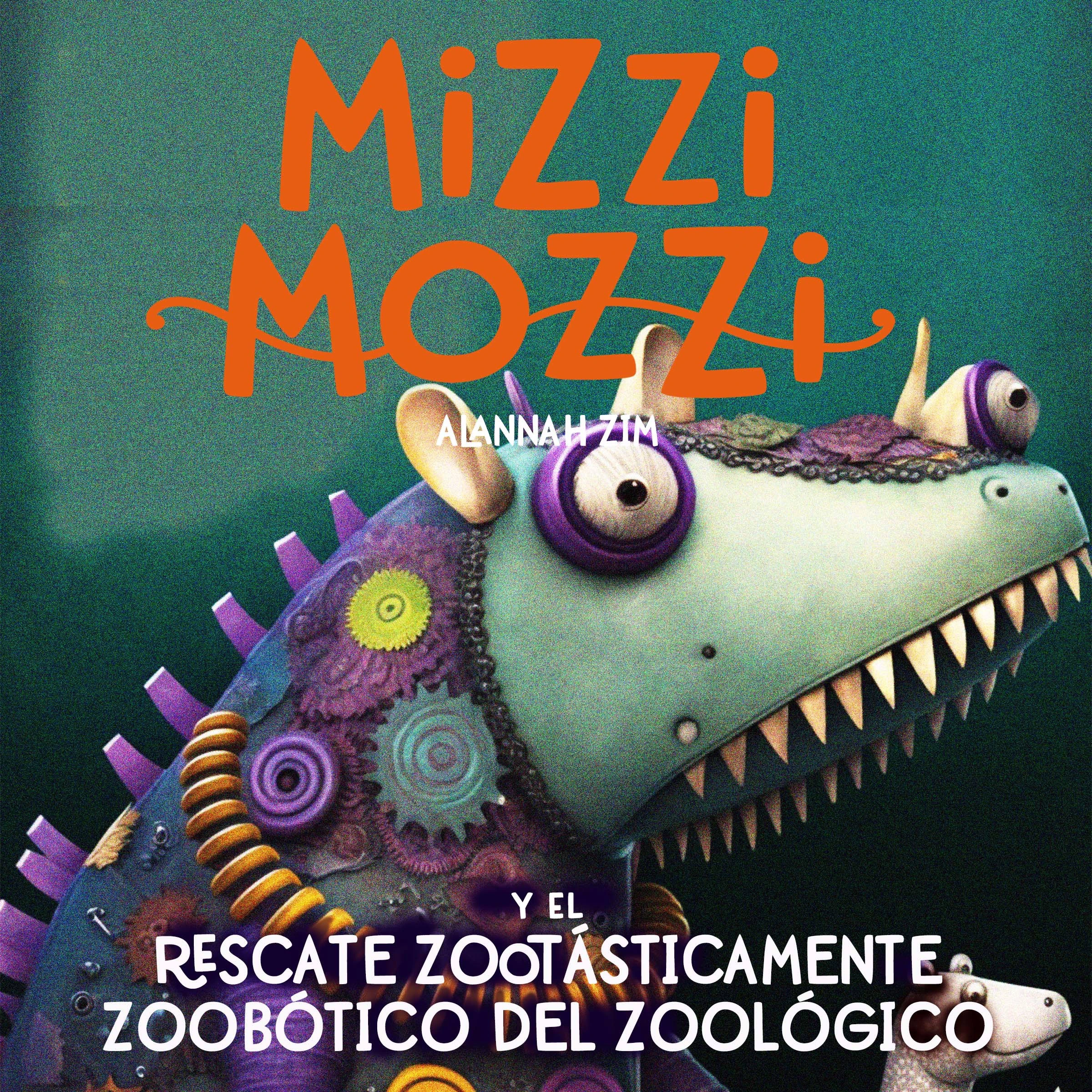 Mizzi Mozzi Y El Rescate Zootásticamente Zoobótico Del Zoológico Audiobook by Alannah Zim