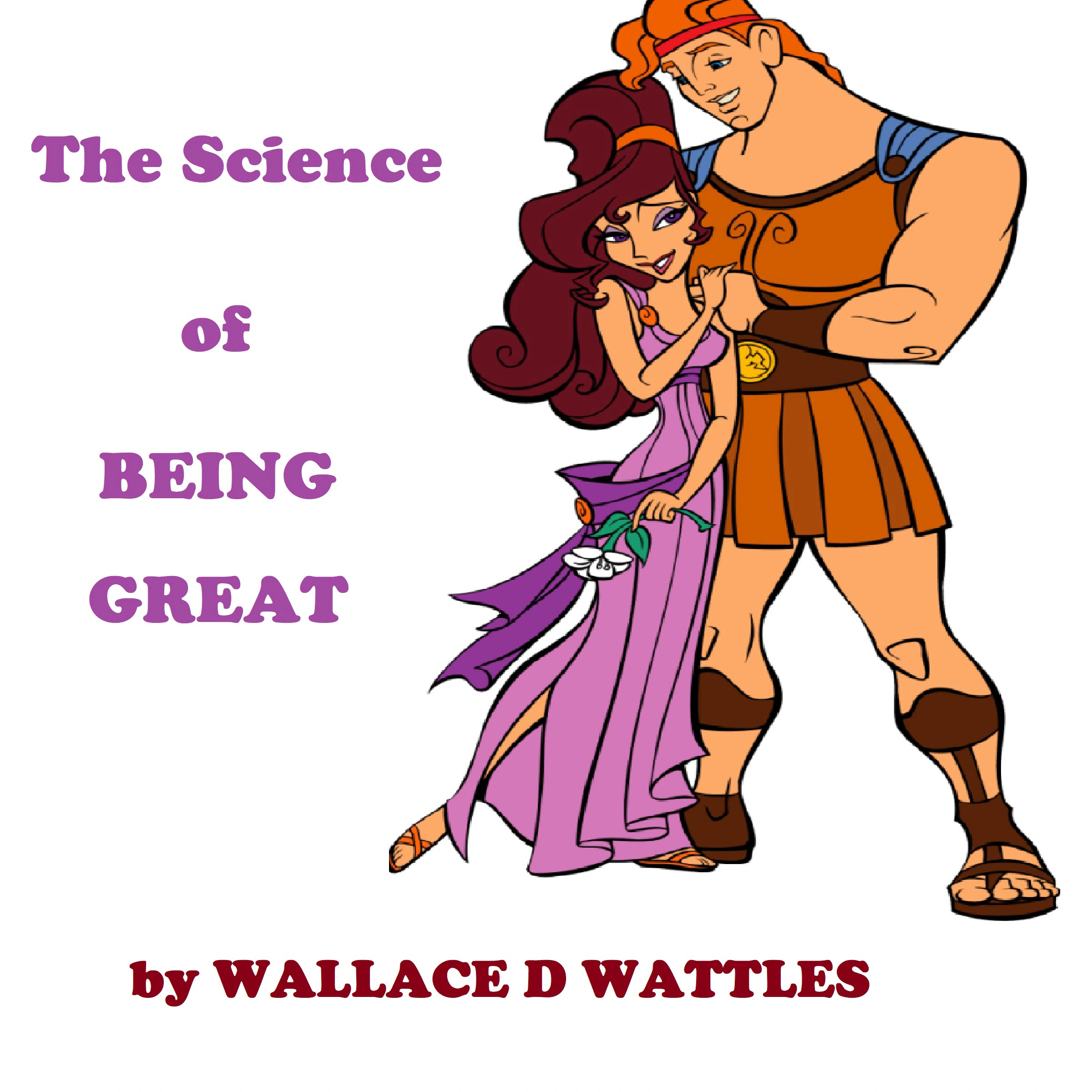 The Science of Being Great by Wallace D Wattles