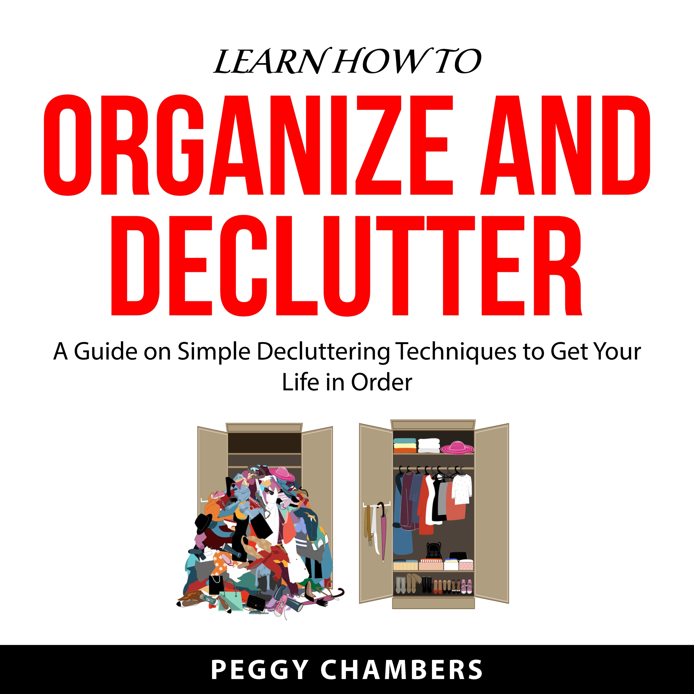 Learn How to Organize and Declutter by Peggy Chambers