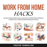 Work from Home Hacks Audiobook by Trevor Tamboline