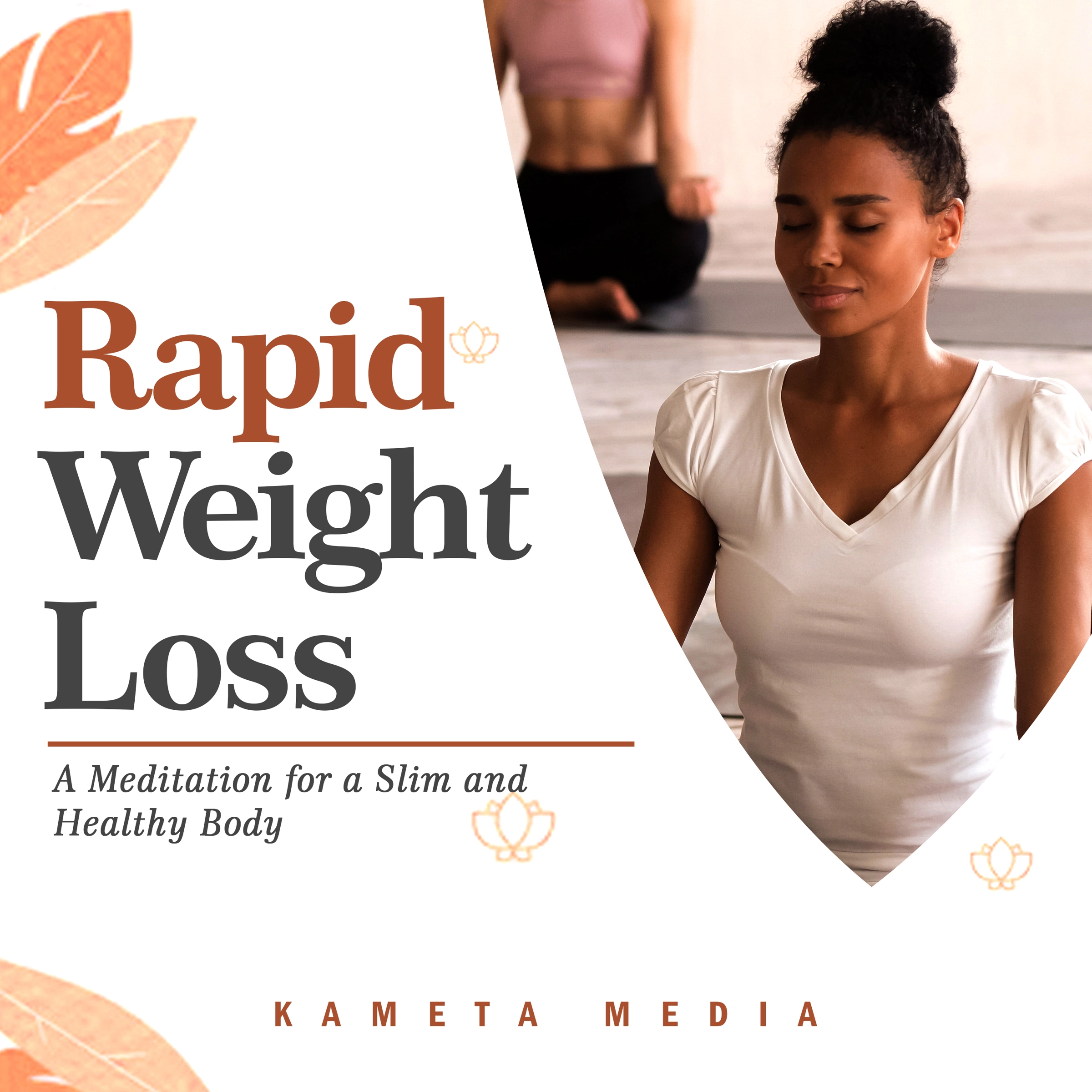 Rapid Weight Loss: A Meditation for a Slim and Healthy Body Audiobook by Kameta Media