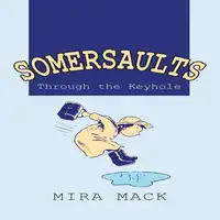 Somersaults: Through the Keyhole Audiobook by Mira Mack