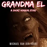 Grandma El Audiobook by Michael van der Voort