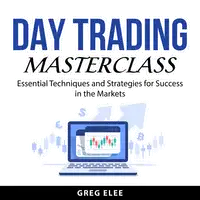 Day Trading Masterclass Audiobook by Greg Elee