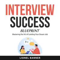 Interview Success Blueprint Audiobook by Lionel Banner