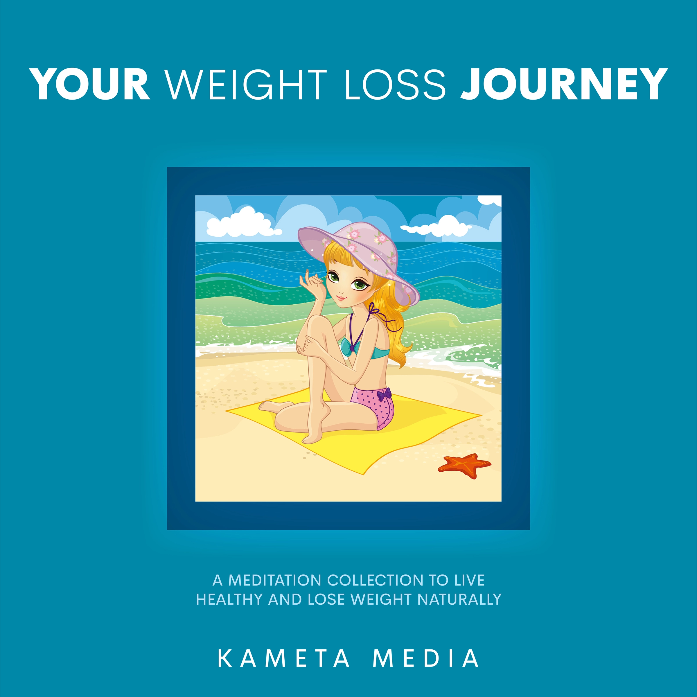 Your Weight Loss Journey: A Meditation Collection to Live Healthy and Lose Weight Naturally Audiobook by Kameta Media