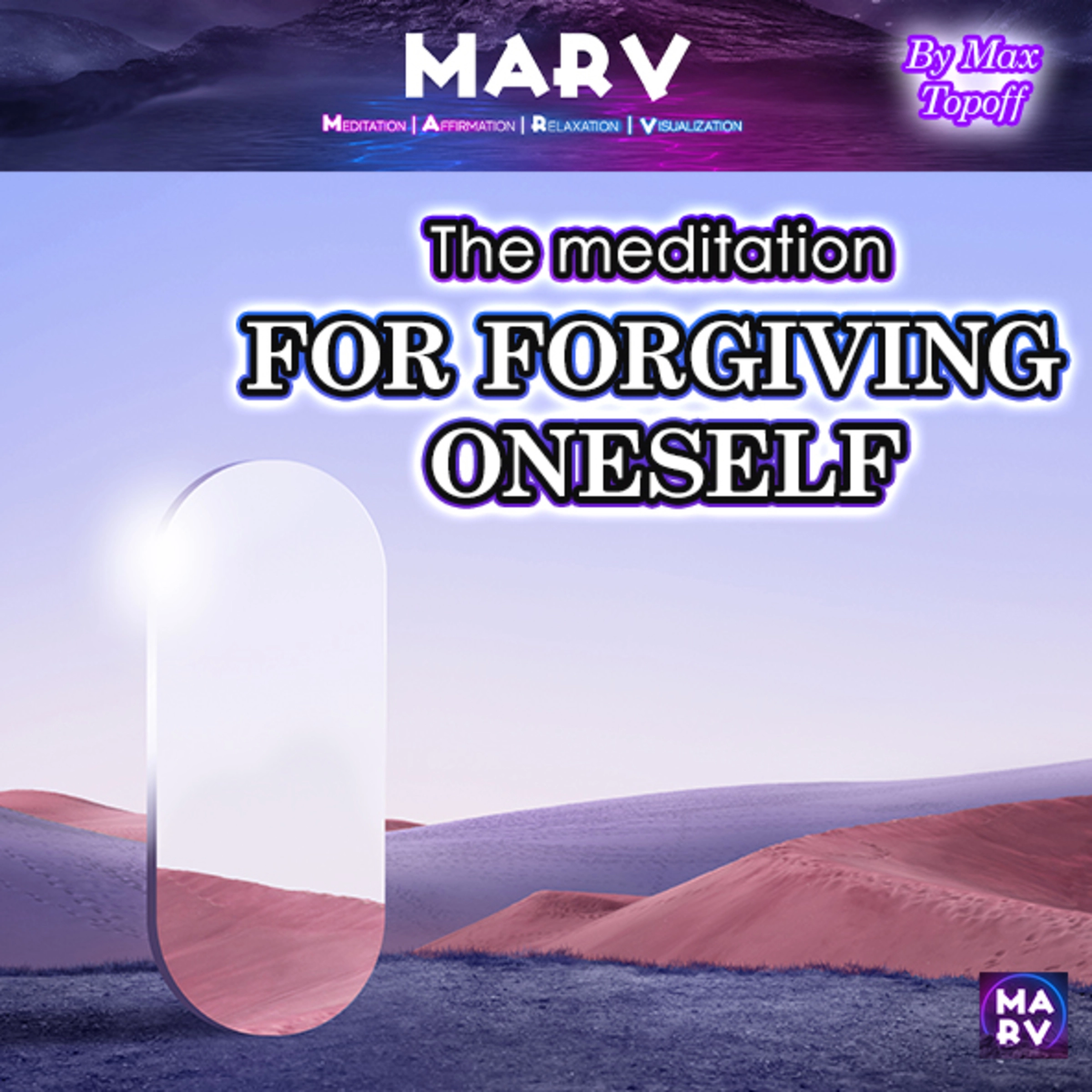 The Meditation For Forgiving Oneself by Max Topoff