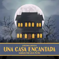 Una Casa Encantada Audiobook by Virginia Woolf